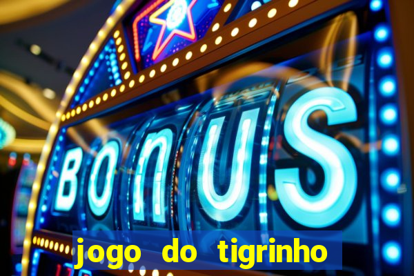 jogo do tigrinho que mais paga